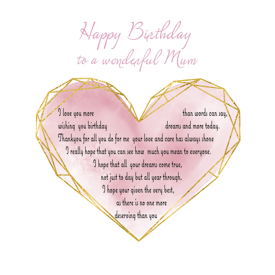 Heart-shaped birthday card for a wonderful mum with a verse inside with a pink background and gold geometric outline.