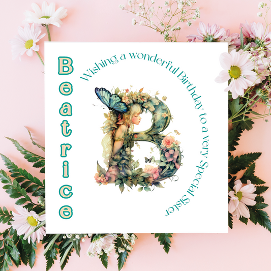 A birthday card with a letter B decorated with flowers and a fairy  in pastel colours.  with a personalised birthday message . on a floral background