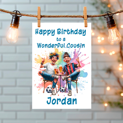 Birthday card for a cousin with colorful design  featuring two men drinking bear with footballs by their feet  and text on a white background. Can be personalised for name and relation.