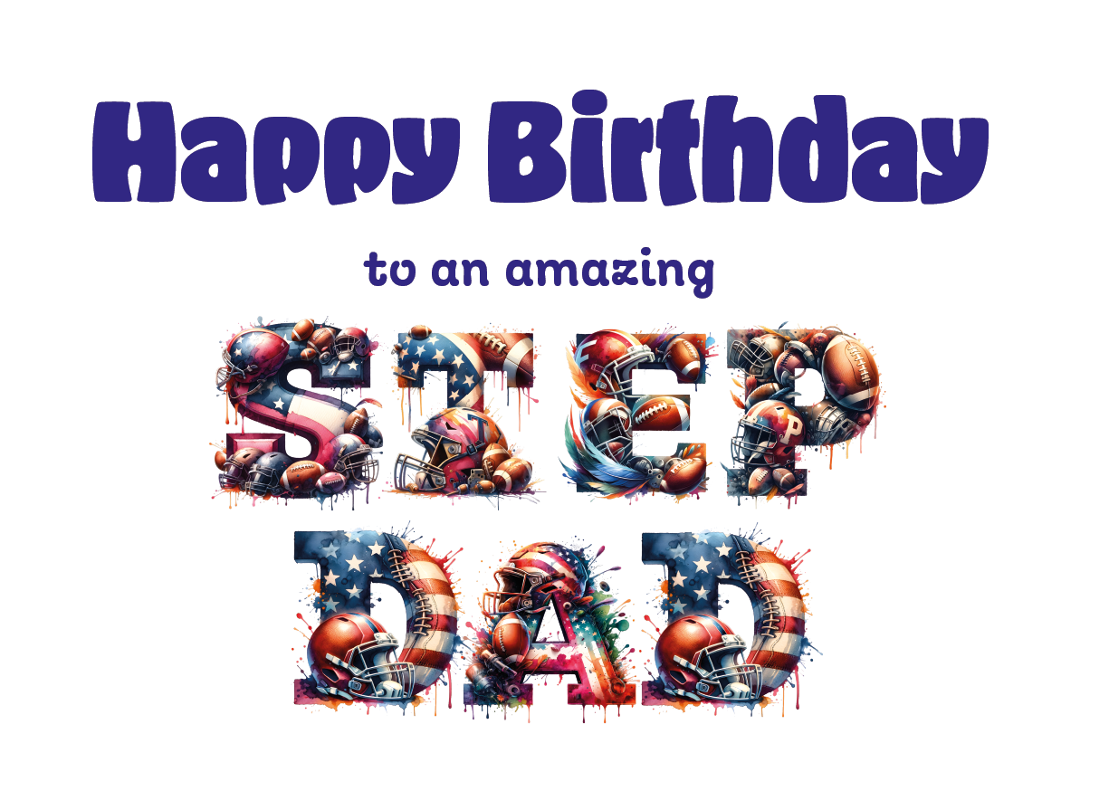 A Birthday Card with the word ' Step Dad' made with American football themed letters and a birthday message