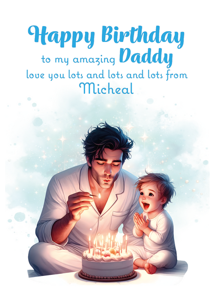 Birthday card with a father and child lighting candles, text 'Happy Birthday to my amazing Daddy love you lots and lots and lots from Micheal' on a light blue background.
