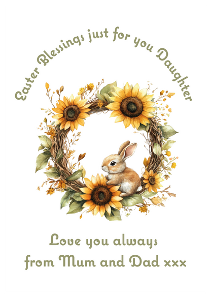 Easter card with a rabbit and sunflowers, featuring text 'Blessings just for you Daughter, Love you always from Mum and Dad xxx' on a white background. Can be personalised for name and relation