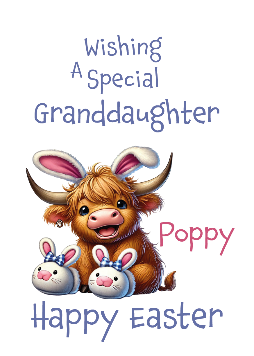 Cartoon highland cow with bunny ears and bunny slippers, wishing a special granddaughter on Easter. Can be personalised for name and relation.