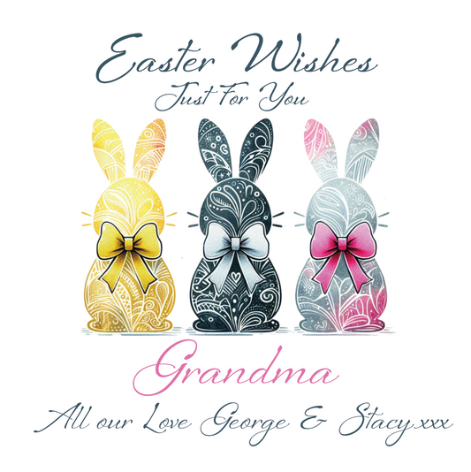 Three colorful Easter bunny illustrations with decorative bows, text 'Easter Wishes Just For You', and 'Grandma All our Love George & Stacy'. Can be personalised with name, relation and name of sender. 